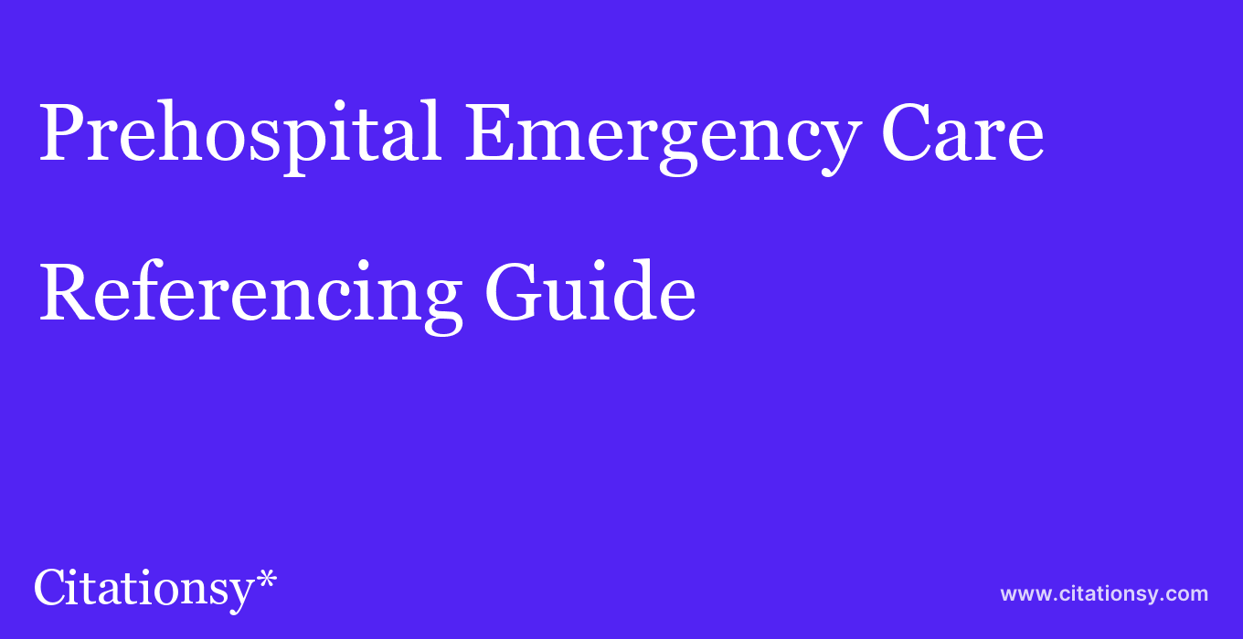 cite Prehospital Emergency Care  — Referencing Guide